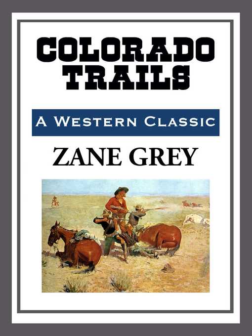 Title details for Colorado Trails by Zane Grey - Available